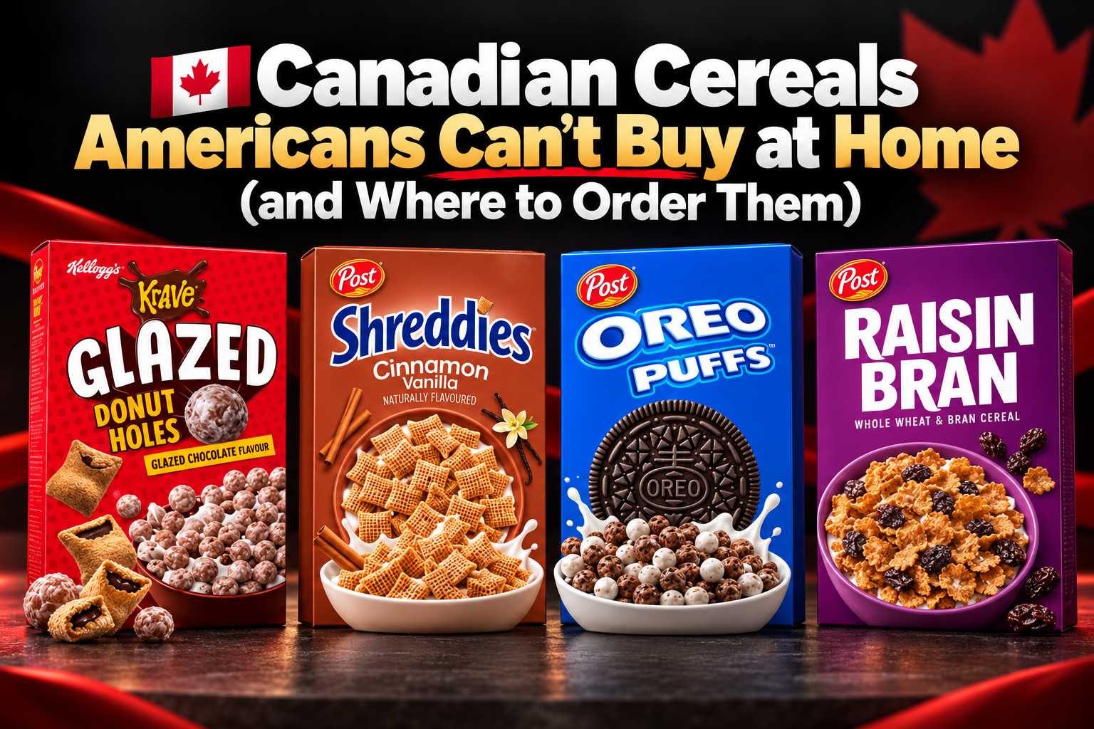 Canadian Cereals Americans Can't Buy at Home (and Where to Order Them)